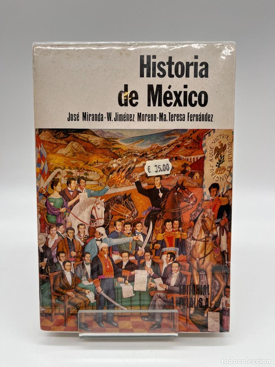 Libros de segunda mano: HISTORIA DE MEXICO de J. Miranda W. Jimenez Moreno y M.T. Fernandez (Ed. Eclalsa)
