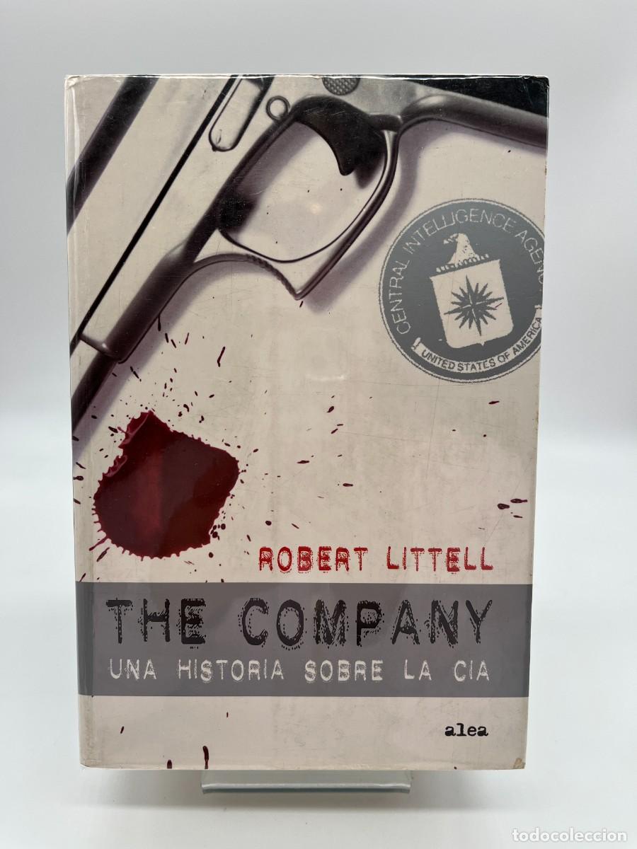 Libros de segunda mano: THE COMPANY - UNA HISTORIA SOBRE LA CIA de Robert Littell (Ed. Alea)