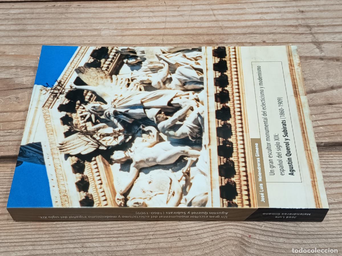 Libros de segunda mano: 2005 - JOS&Eacute; LUIS MELENDRERAS GIMENO. Un gran escultor monumental del XIX: Agust&iacute;n Querol y Subirats