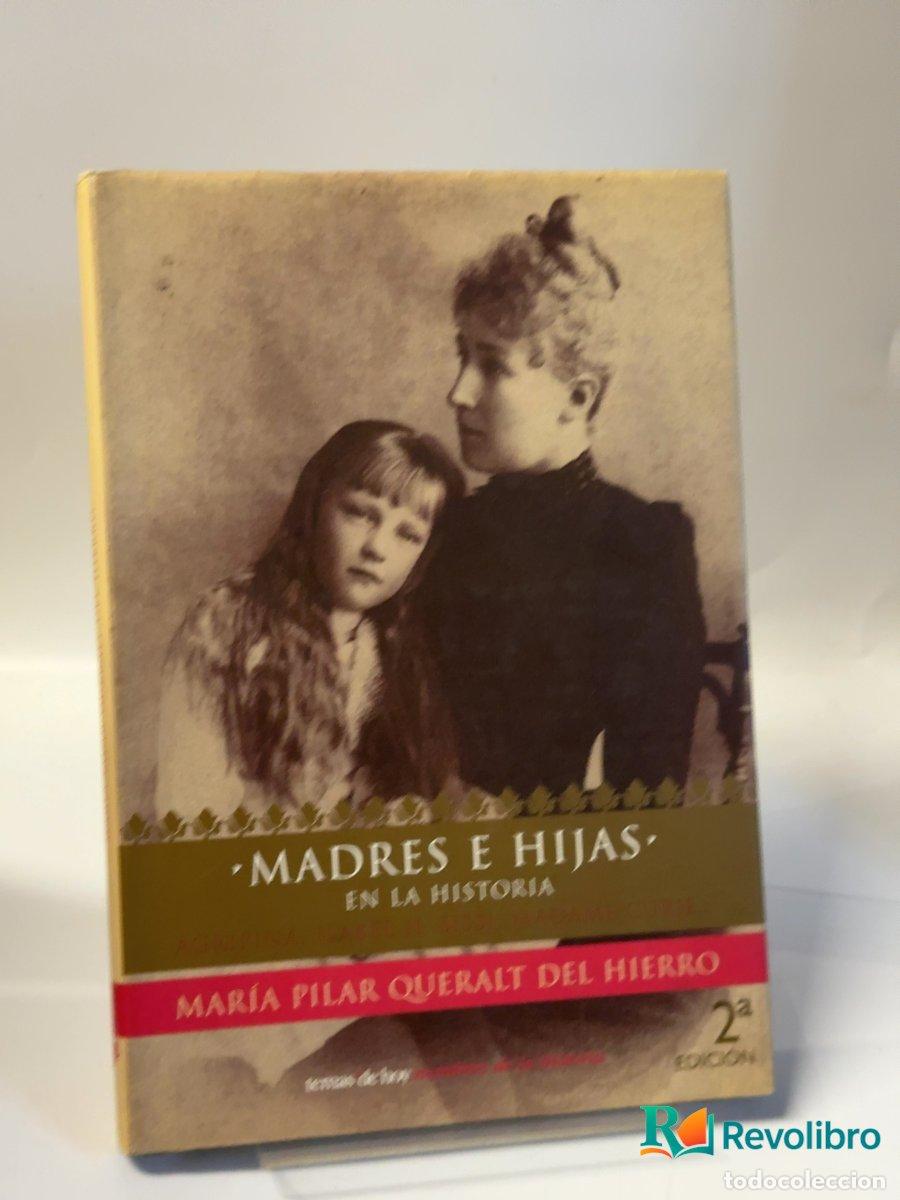 Libros de segunda mano: Madres e hijas en la historia - Mar&iacute;a Pilar Queralt del Hierro
