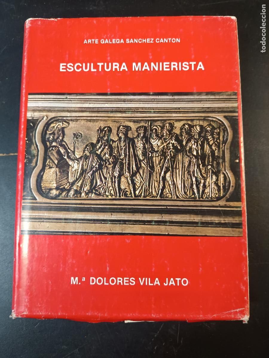 Libros de segunda mano: ESCULTURA MANIERISTA. ARTE GALEGA SANCHEZ CANTON. M&ordf; DOLORES VILA JATO. GALICIA.