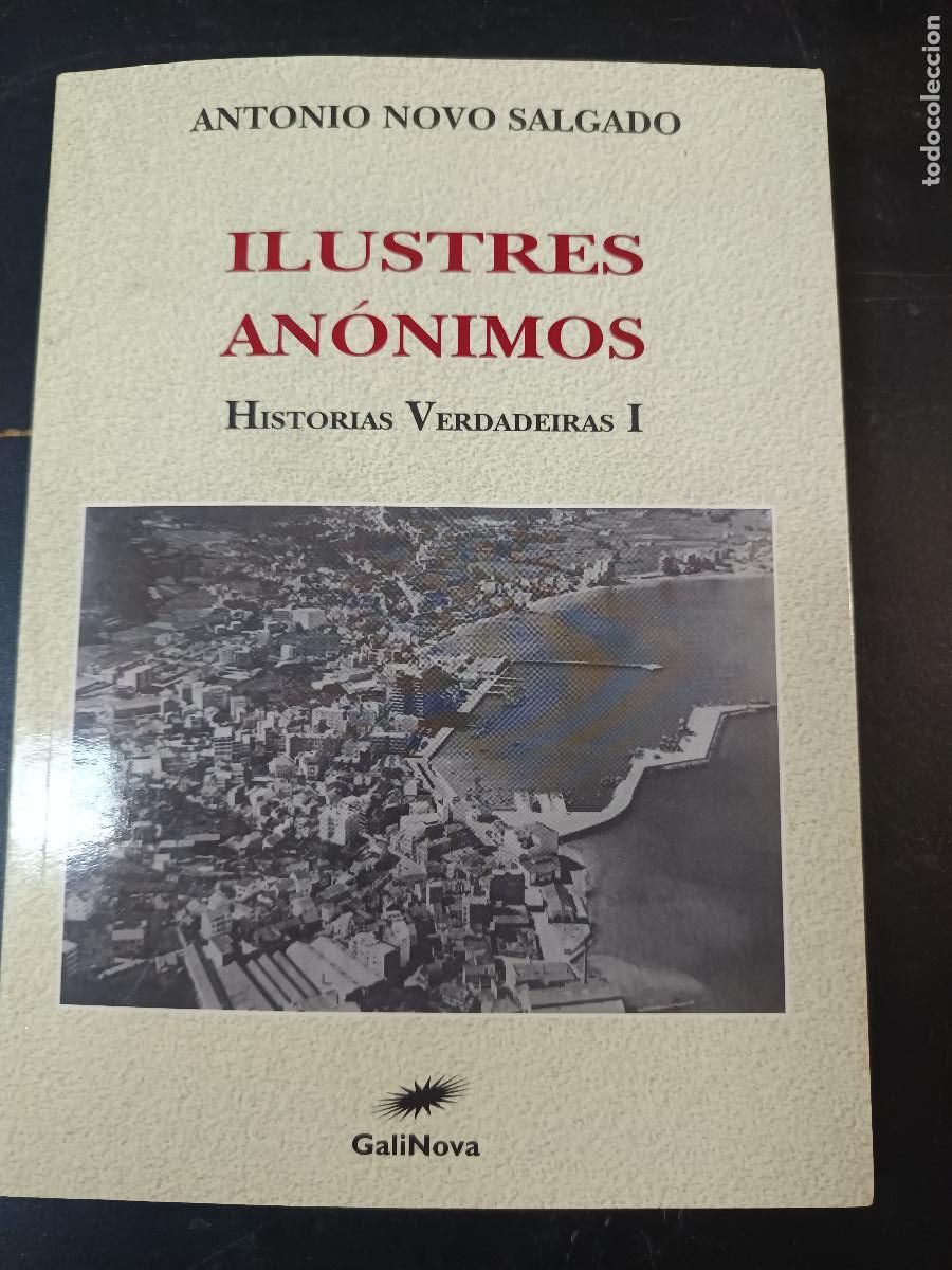 Libros de segunda mano: ILUSTRES ANONIMOS-HISTORIA VERDADEIRAS I-ANTONIO NOVO SALGADO-GALINOVA 1997