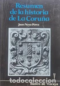 Libros de segunda mano: Resumen de la Historia de la Coru&ntilde;a - Juan Naya Perez - Banco de Vizcaya (La Coru&ntilde;a)