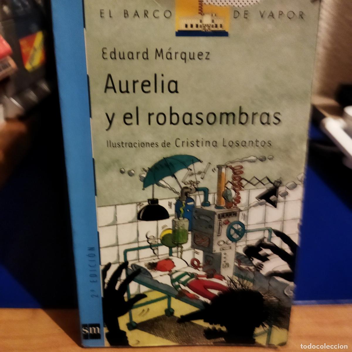 Libros de segunda mano: Aurelia y el robasombras Eduard M&aacute;rquez