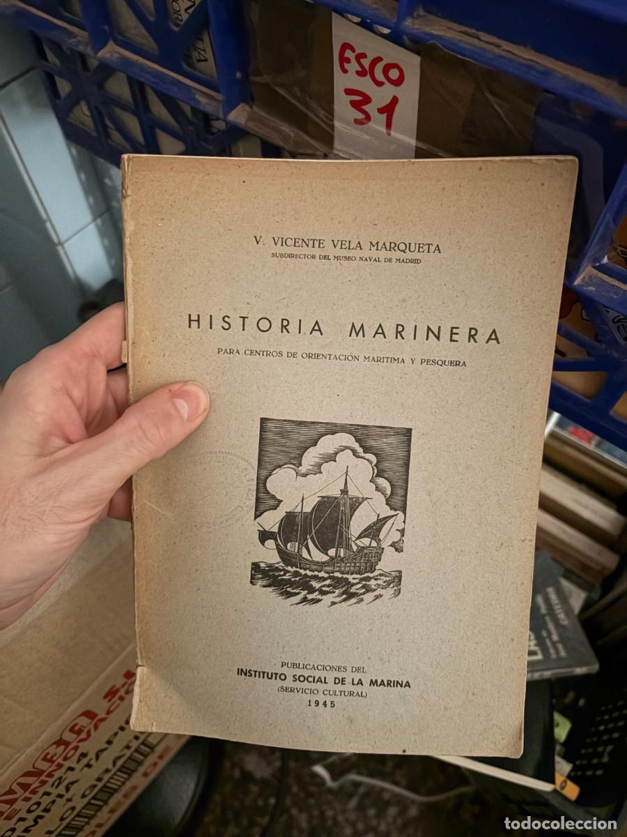 Libri di seconda mano: ESCO31 V. VICENTE VELA MARQUETA SUBDIRECTOR DEL MUSEO NAVAL DE MADRID HISTORIA MARINERA PARA CENTR
