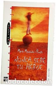 Libros de segunda mano: Nunca ser&eacute; tu h&eacute;roe - Mar&iacute;a Men&eacute;ndez-ponte - Ediciones Sm - Alerta Roja, 25