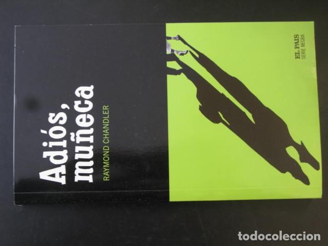 Libros de segunda mano: ADI&Oacute;S MU&Ntilde;ECA - RAYMOND CHANDLER - EL PA&Iacute;S