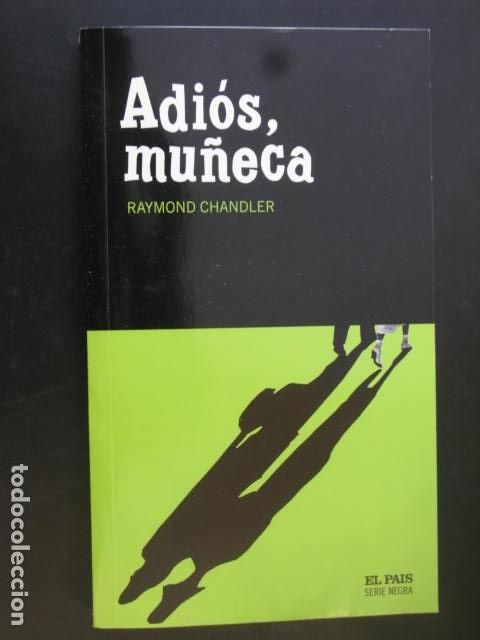 Libros de segunda mano: ADI&Oacute;S MU&Ntilde;ECA - RAYMOND CHANDLER - EL PA&Iacute;S