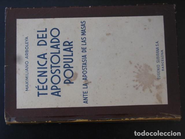 Libros de segunda mano: M. Arboleya Mart&iacute;nez. T&Eacute;CNICA DEL APOSTOLADO POPULAR. ANTE LA APOSTAS&Iacute;A DE LAS MASAS.