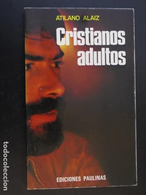Libri di seconda mano: Cristianos Adultos - Atilano Alaiz - Ediciones Paulinas