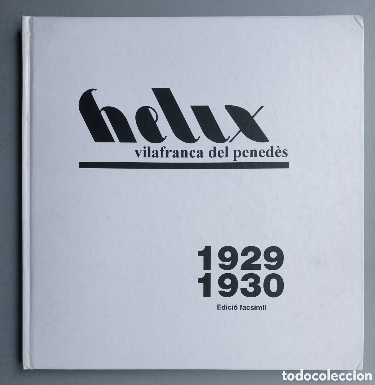 Libros de segunda mano: H&Egrave;LIX REVISTA VANGUARDISTA ED. FACS&Iacute;MIL 1929 - 1930 VILAFRANCA DEL PENED&Egrave;S LIBRO