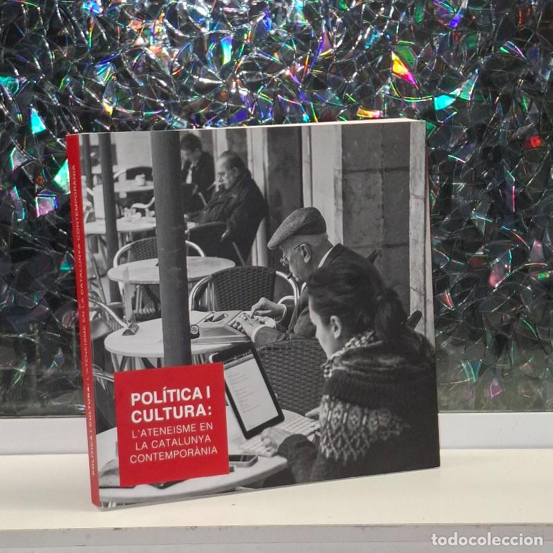 Libros de segunda mano: Pol&iacute;tica i Cultura: l'Ateneisme en la Catalunya Contempor&agrave;nia - Giovanni C. Cattini y Xavier Febr&eacute;s