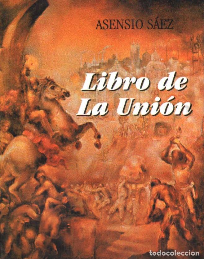 Libros de segunda mano: LIBRO DE LA UNI&Oacute;N. S&Aacute;EZ, ASENSIO. A-LMUR-053