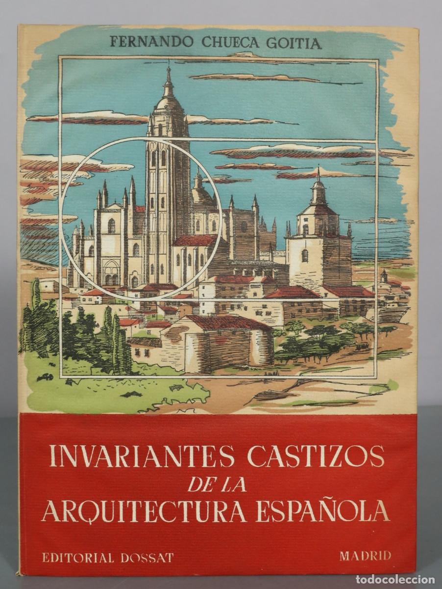 Libros de segunda mano: Invariantes castizos de la arquitectura espa&ntilde;ola - Fernando Chueca Goitia - Editorial Dossat