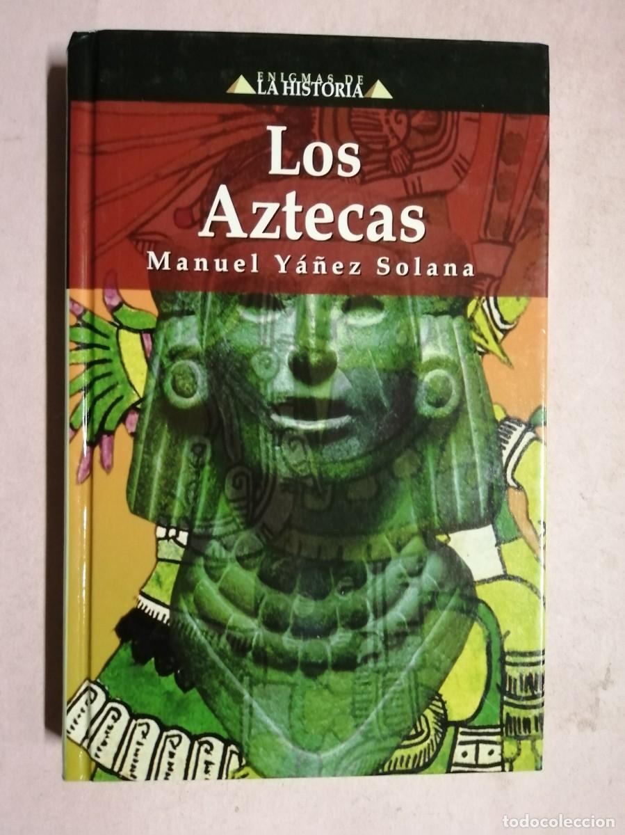 Libros de segunda mano: LOS AZTECAS (MANUEL YA&Ntilde;EZ SOLANA)