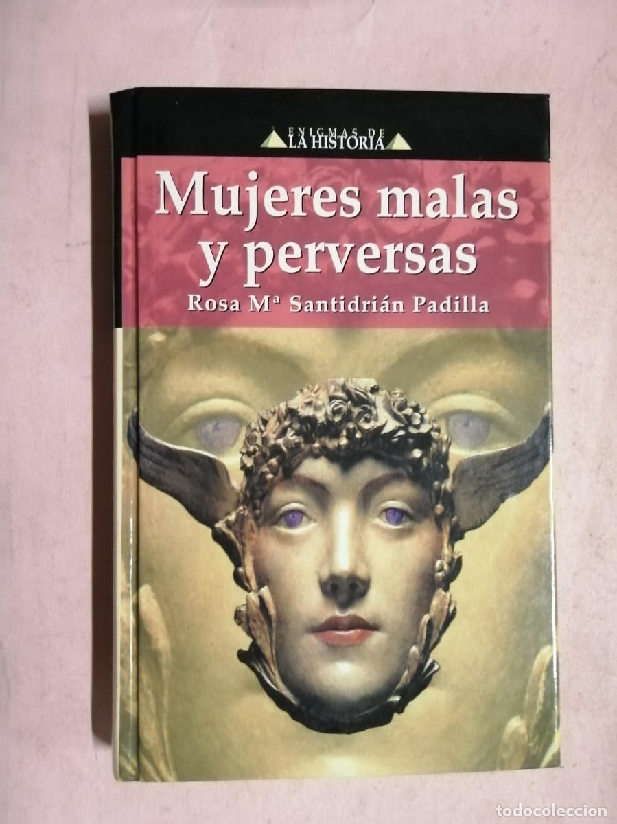 Libros de segunda mano: MUJERES MALAS Y PERVERSAS (ROSA MARIA SANTIDRIAN PADILLA)