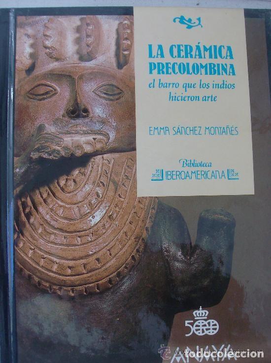 Libros de segunda mano: La cer&aacute;mica precolombina - BIBLIOTECA IBEROAMERICANA N&ordm; 6 - ANAYA - Emma S&aacute;nchez Monta&ntilde;&eacute;s