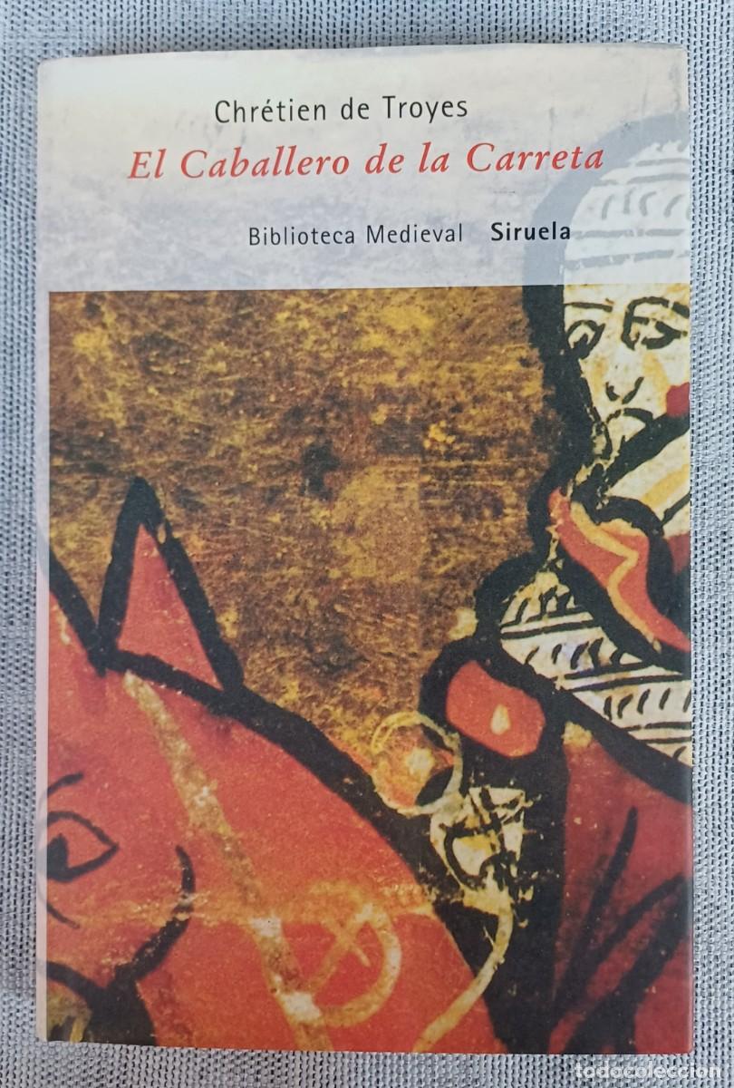 Libros de segunda mano: EL CABALLERO DE LA CARRETA -- CHR&Eacute;TIEN DE TROYES .... Biblioteca Medieval Siruela