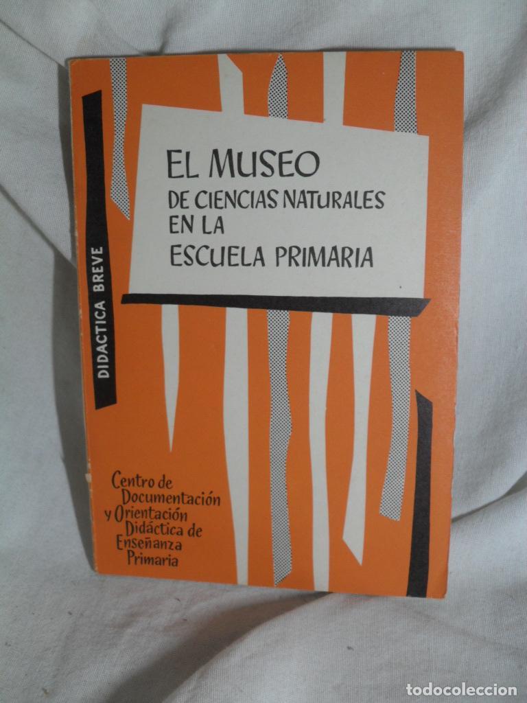 Libros de segunda mano: EL MUSEO DE CIENCIAS NATURALES EN LA ESCUELA PRIMARIA - JULIA MORROS SARDA