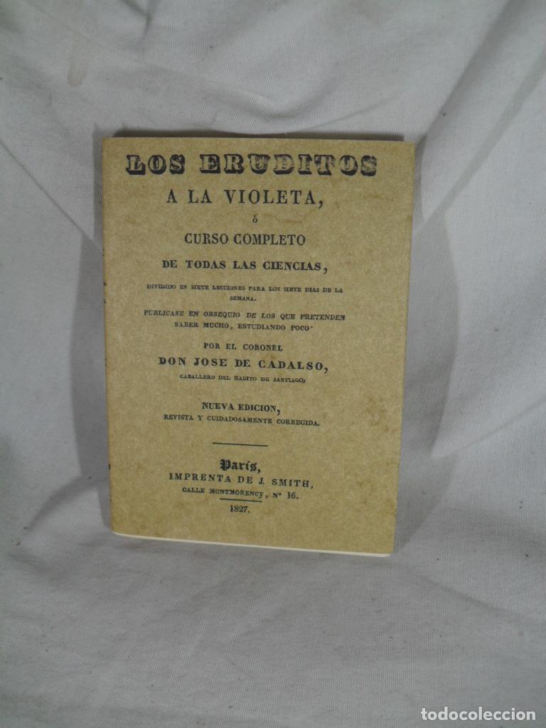 Libros de segunda mano: LOS ERUDITOS A LA VIOLETA CURSO COMPLETO DE TODAS LAS CIENCIAS - JOSE DE CADALSO