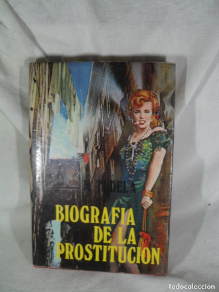 Libros de segunda mano: BIOGRAFIA DE LA PROSTITUCION - M TUDELA