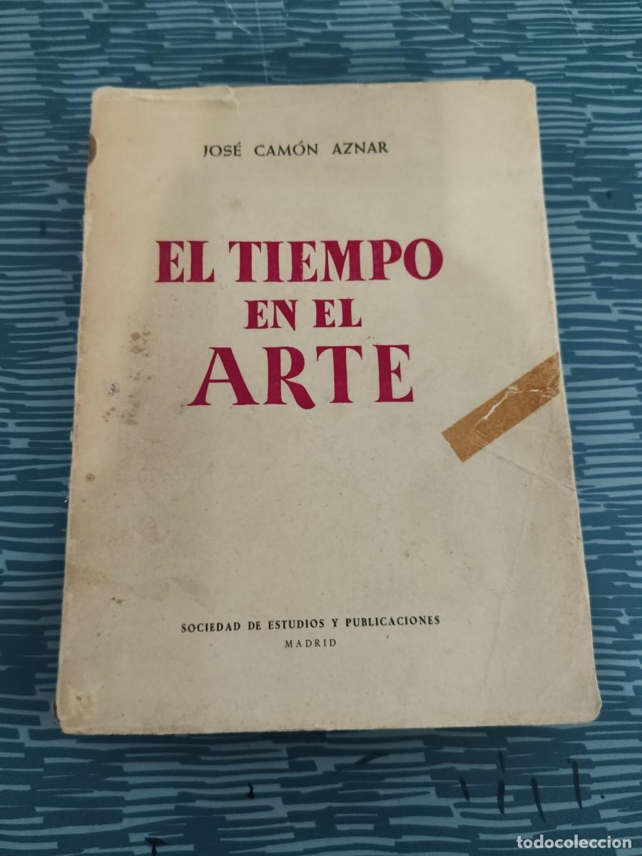 Libros de segunda mano: EL TIEMPO EN EL ARTE,JOSE CAMON AZNAR,1958,382 P&Aacute;GINAS.