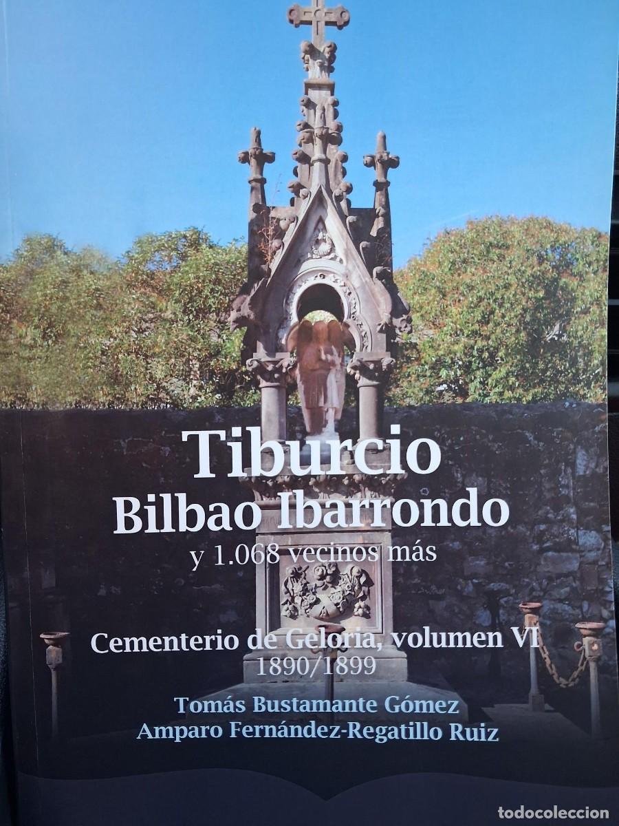 Libros de segunda mano: TIBURCIO BILBAO IBARRONDO CEMENTERIO DE GELORIA TOMAS BUSTAMANTE GOMEZ