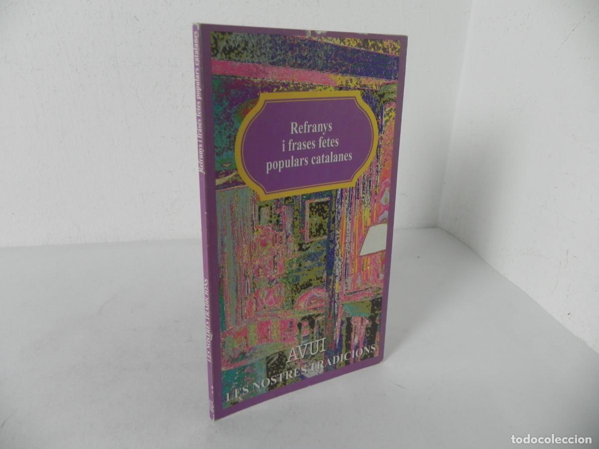 Libros de segunda mano: REFRAYS I FRASES FETES POPULARS CATALANES (DIARI AVUI-1994)