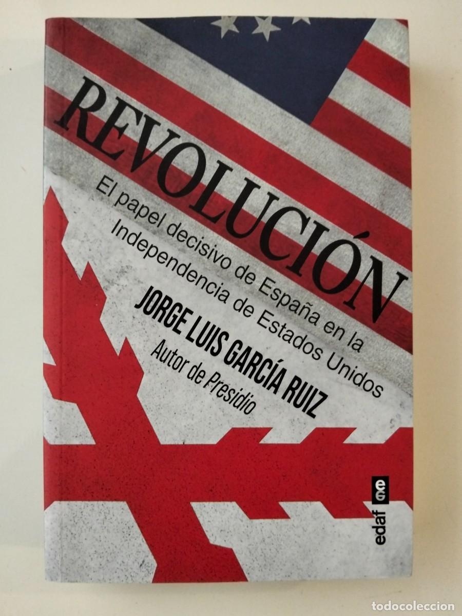 Libros de segunda mano: Revoluci&oacute;n. El papel decisivo de Espa&ntilde;a en la independencia de Estados Unidos [J. L. Garc&iacute;a Ruiz]