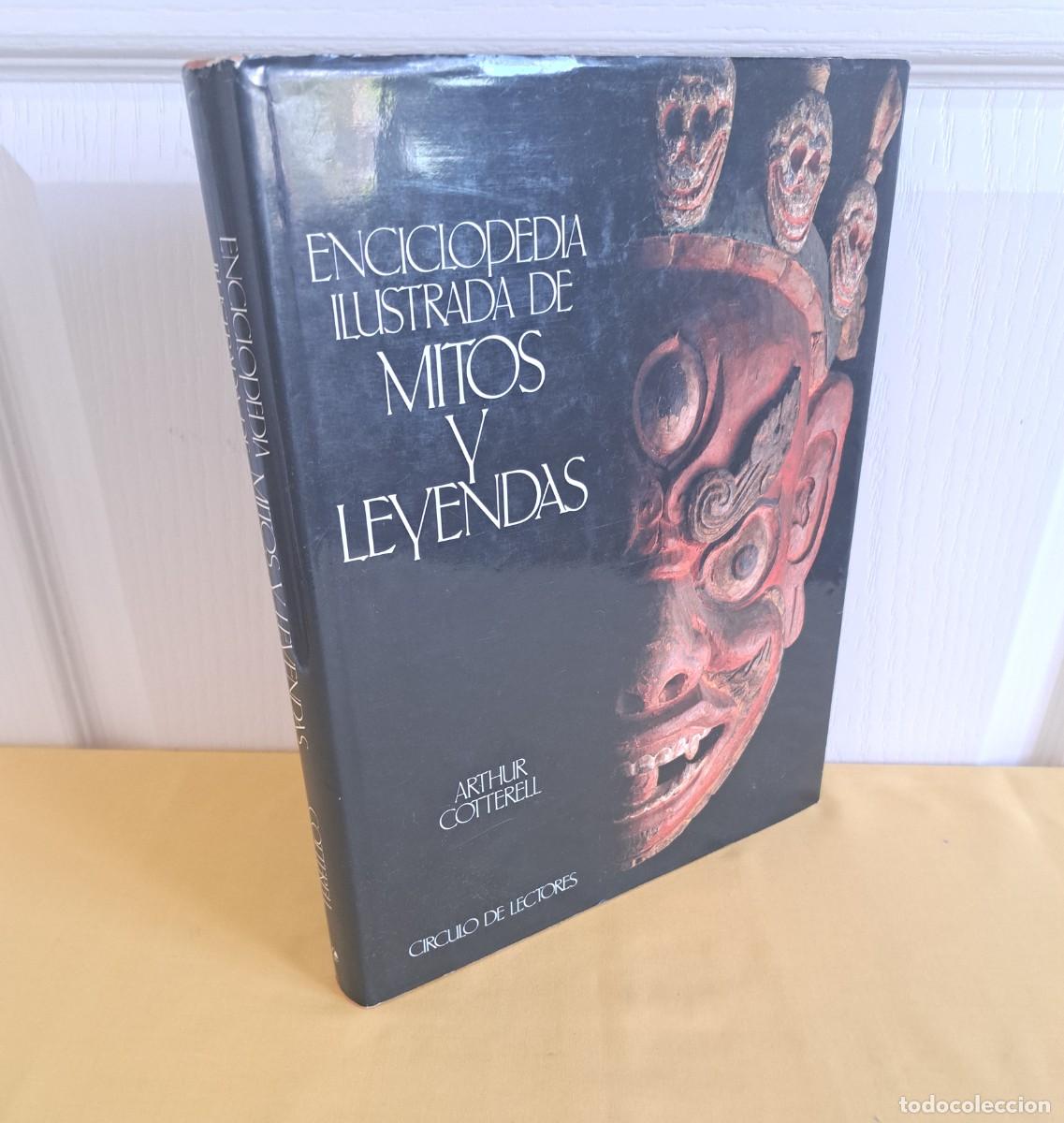 Libros de segunda mano: ARTHUR COTTERELL - ENCICLOPEDIA ILUSTRADA DE MITOS Y LEYENDAS - CIRCULO DE LECTORES 1990