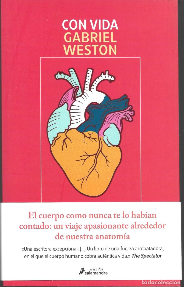 Libros de segunda mano: Gabriel WESTON : Con vida (Una anatom&iacute;a alternativa del cuerpo humano). Random House, 2026