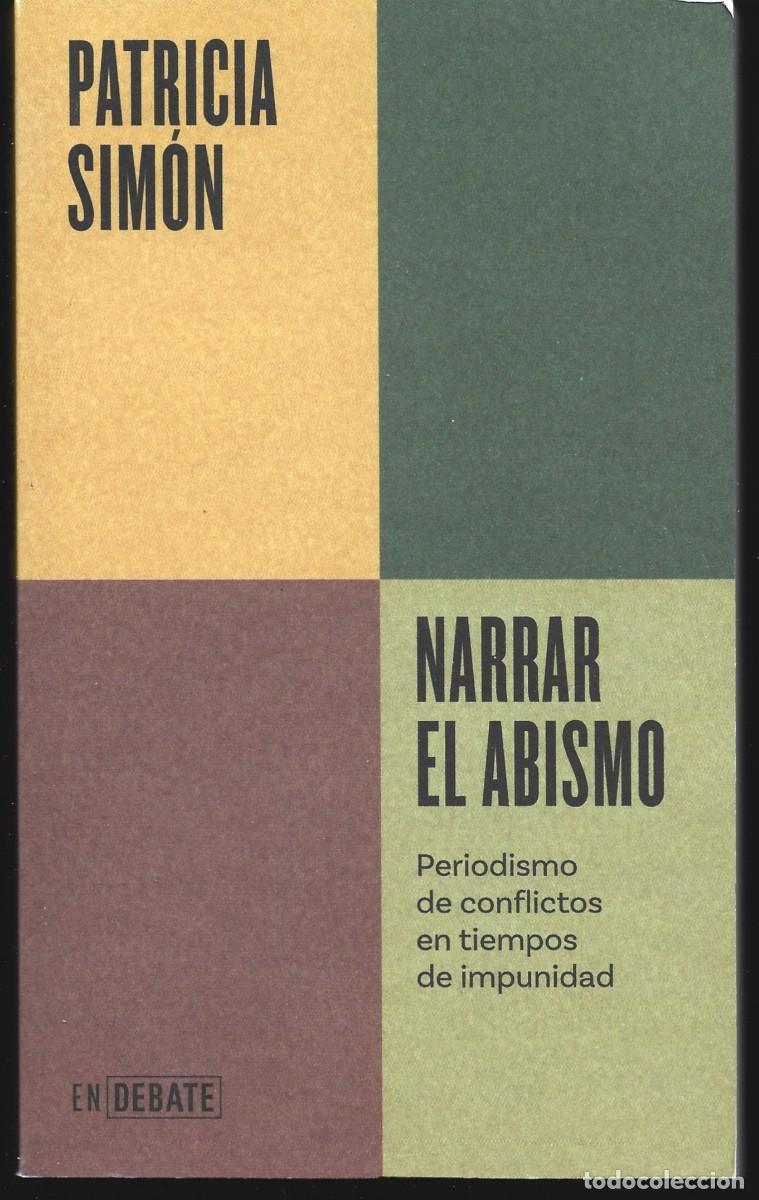 Libros de segunda mano: Patricia SIM&Oacute;N: Narrar el abismo (Periodismo de conflictos en tiempos de impunidad). EnDebate, 2025