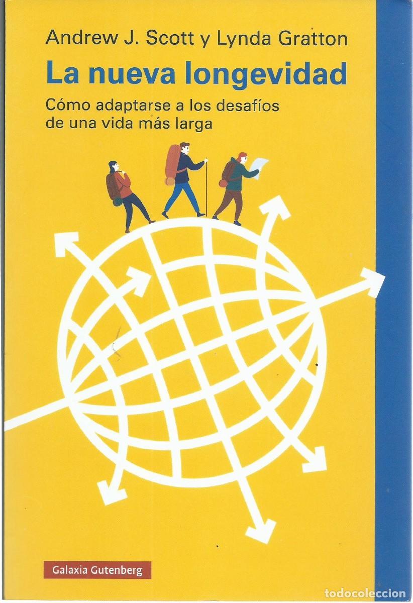 Libros de segunda mano: A.J. SCOTT y Lynda GRATTON: La nueva longevidad. C&oacute;mo adaptarse a los desaf&iacute;os de una vida m&aacute;s larga