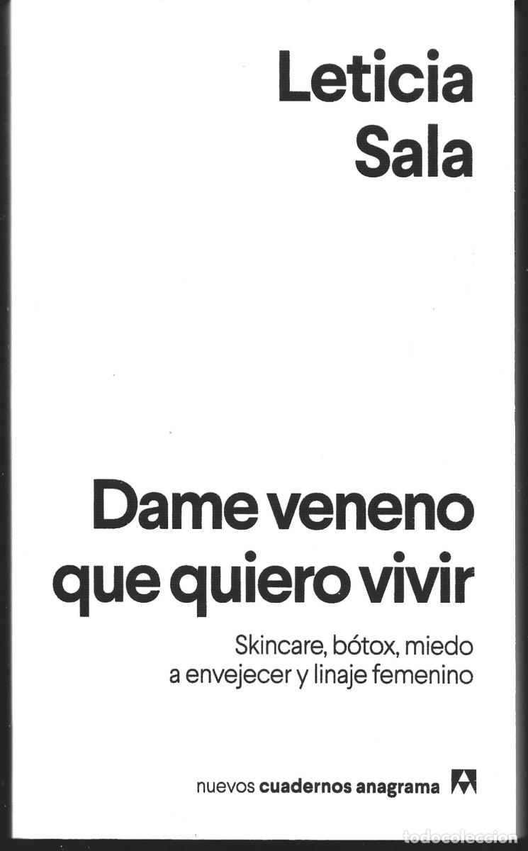 Libros de segunda mano: Leticia SALA : Dame veneno que quiero vivir (Skincare, b&oacute;tox, miedo a envejecer y linaje femenino).