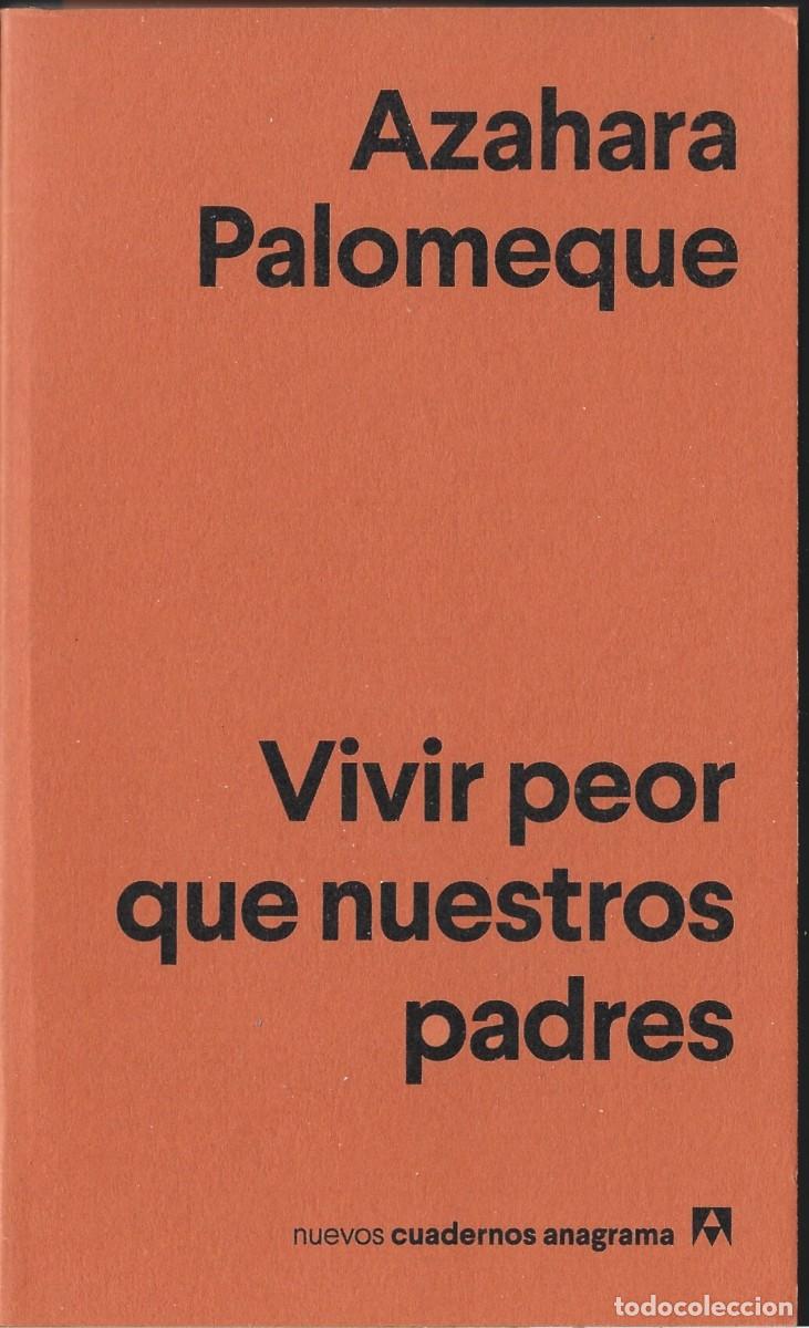 Libros de segunda mano: Azahara PALOMEQUE : Vivir peor que nuestros padres. (Nuevos Cuadernos Anagrama, 2023)