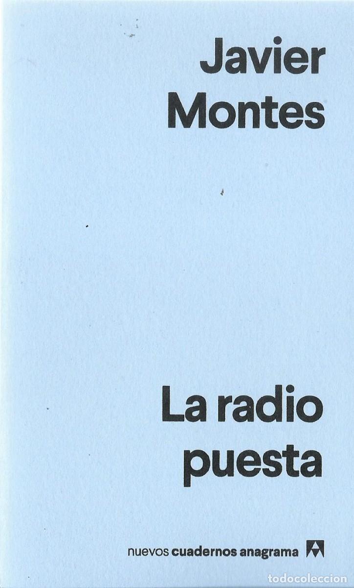 Libros de segunda mano: Javier MONTES : La radio puesta. (Nuevos Cuadernos Anagrama, 2024)