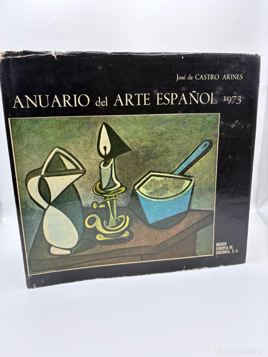 Libros de segunda mano: Anuario del Arte Espa&ntilde;ol 1973, Jos&eacute; de Castro Arines - Ed. Ib&eacute;rico Europea, 1973 - Sobrecubierta