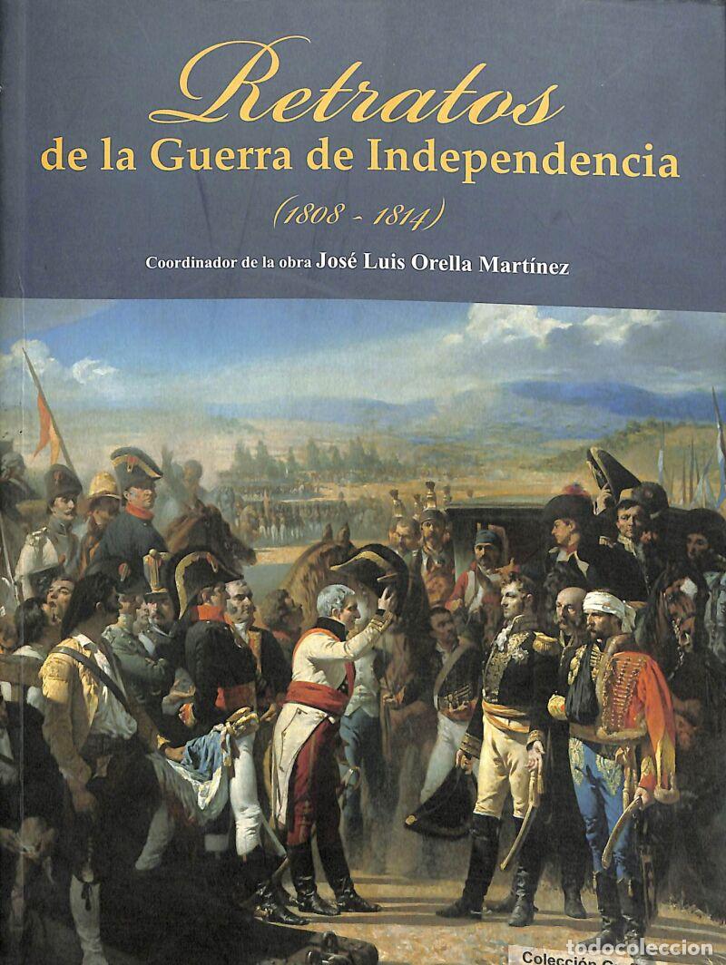Libros de segunda mano: Retratos De La Guerra De Independencia: (1808-1814) - JOSE LUIS ORELLA MARTINEZ - Sekotia