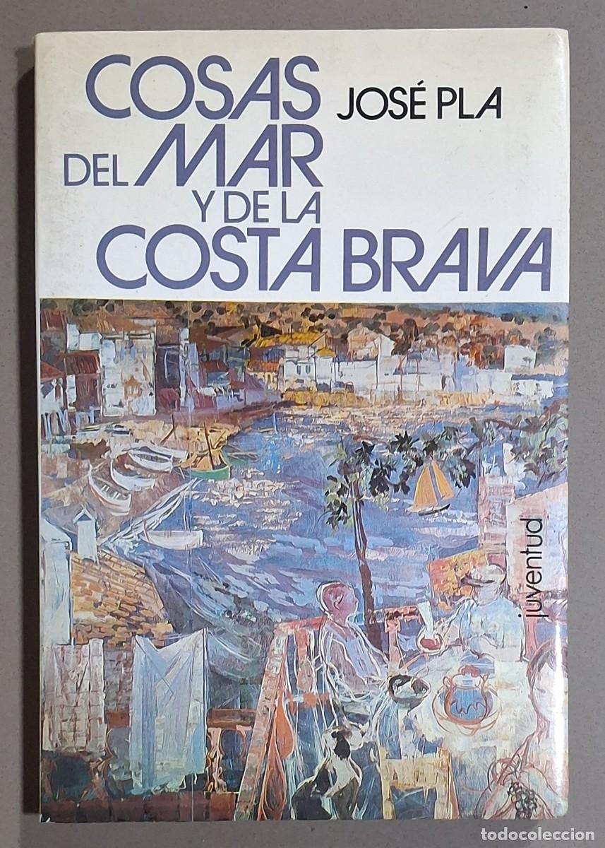 Libros de segunda mano: Cosas del mar y de la Costa Brava. Josep Jos&eacute; Pla. Juventud 1988. Excelente estado!