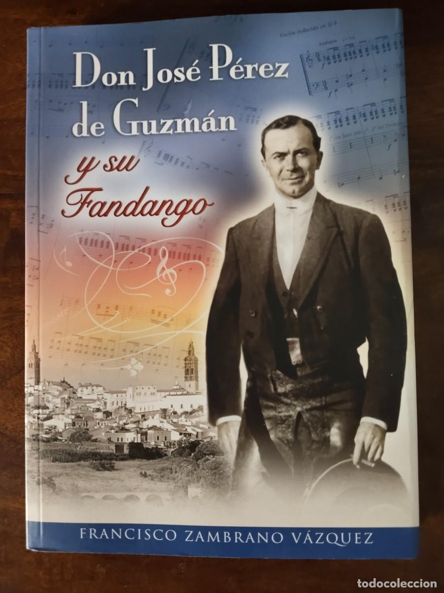 Libros de segunda mano: Don Jos&eacute; P&eacute;rez de Guzm&aacute;n y su Fandango. Francisco Zambrano V&aacute;zquez. Extremadura.