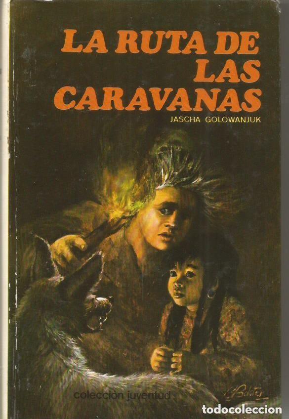 Libros de segunda mano: La ruta de las caravanas. Jascha Golowanjuk