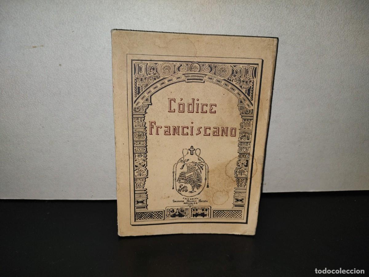 Libros de segunda mano: 223- C&oacute;dice Franciscano, Siglo XIV - Editorial Salvador Ch&aacute;vez Hayhoe, M&eacute;xico, D. F., 1941