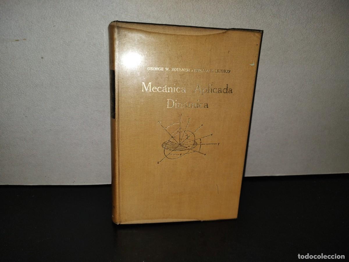 Libros de segunda mano: 223- Mec&aacute;nica Aplicada Din&aacute;mica - George W. Housner, Donald E. Hudson - 1964
