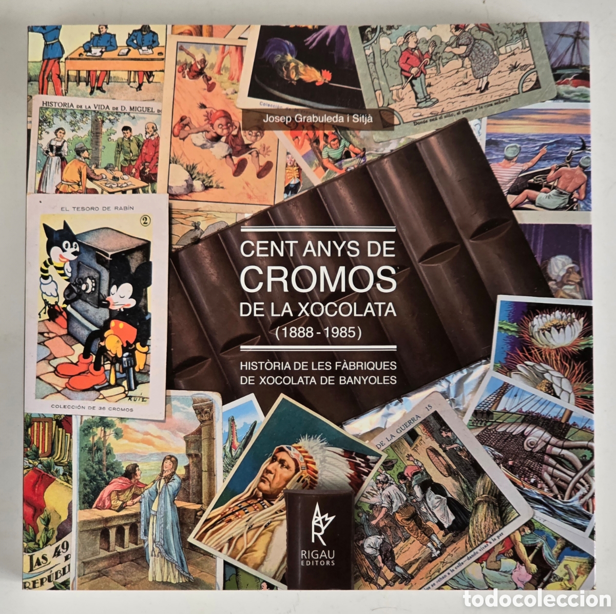 Second hand books: 100 Anys de Cromos de la Xocolata 1888-1985 Hist&ograve;ria F&agrave;briques Banyoles - Cat&aacute;logo Chocolate Cacao