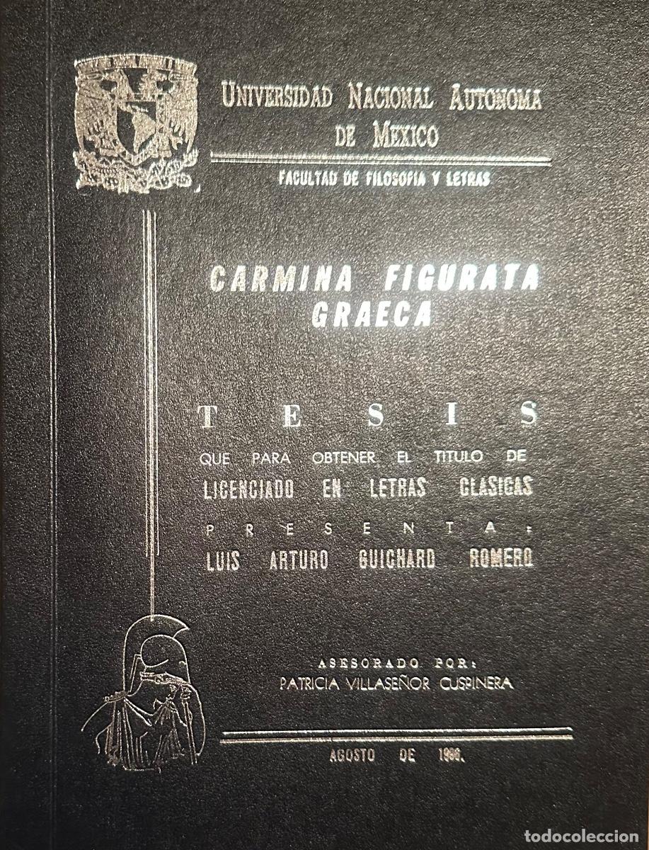 Libros de segunda mano: CARMINA FIGURATA GRAECA. TESIS de LUIS ARTURO GUICHARD ROMERO