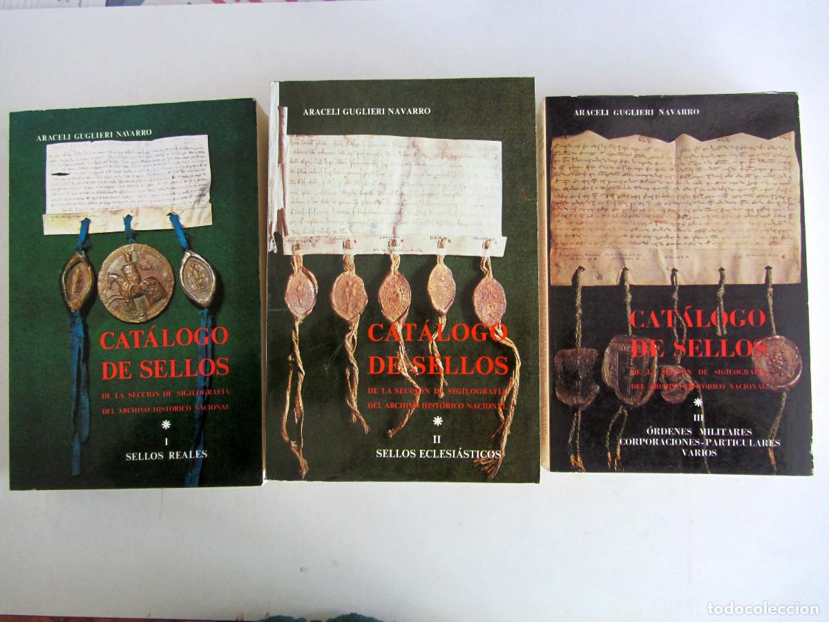 Libros de segunda mano: Catalogo de sellos en secci&oacute;n de sigilograf&iacute;a Archivo Hist&oacute;rico Nacional. Araceli Guglieri. 3 Tomos
