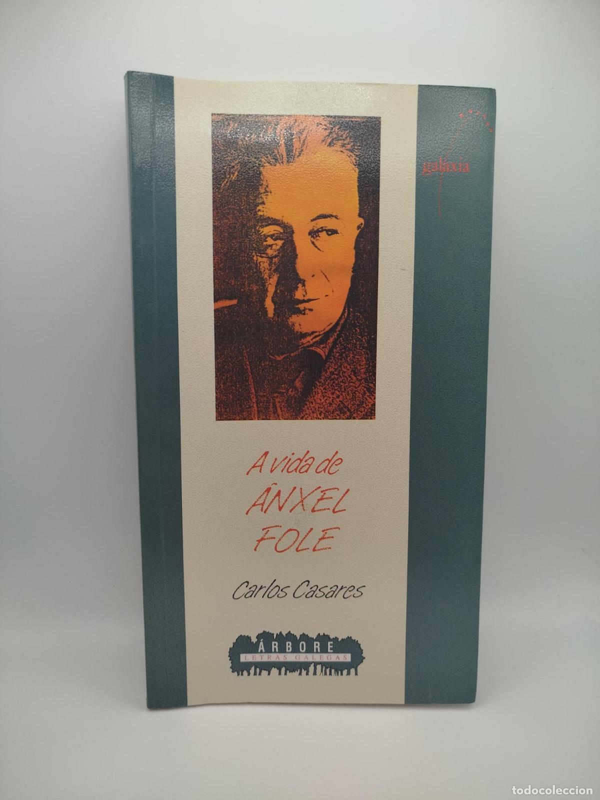 Libros de segunda mano: A vida de Anxel Fole - Carlos Casares