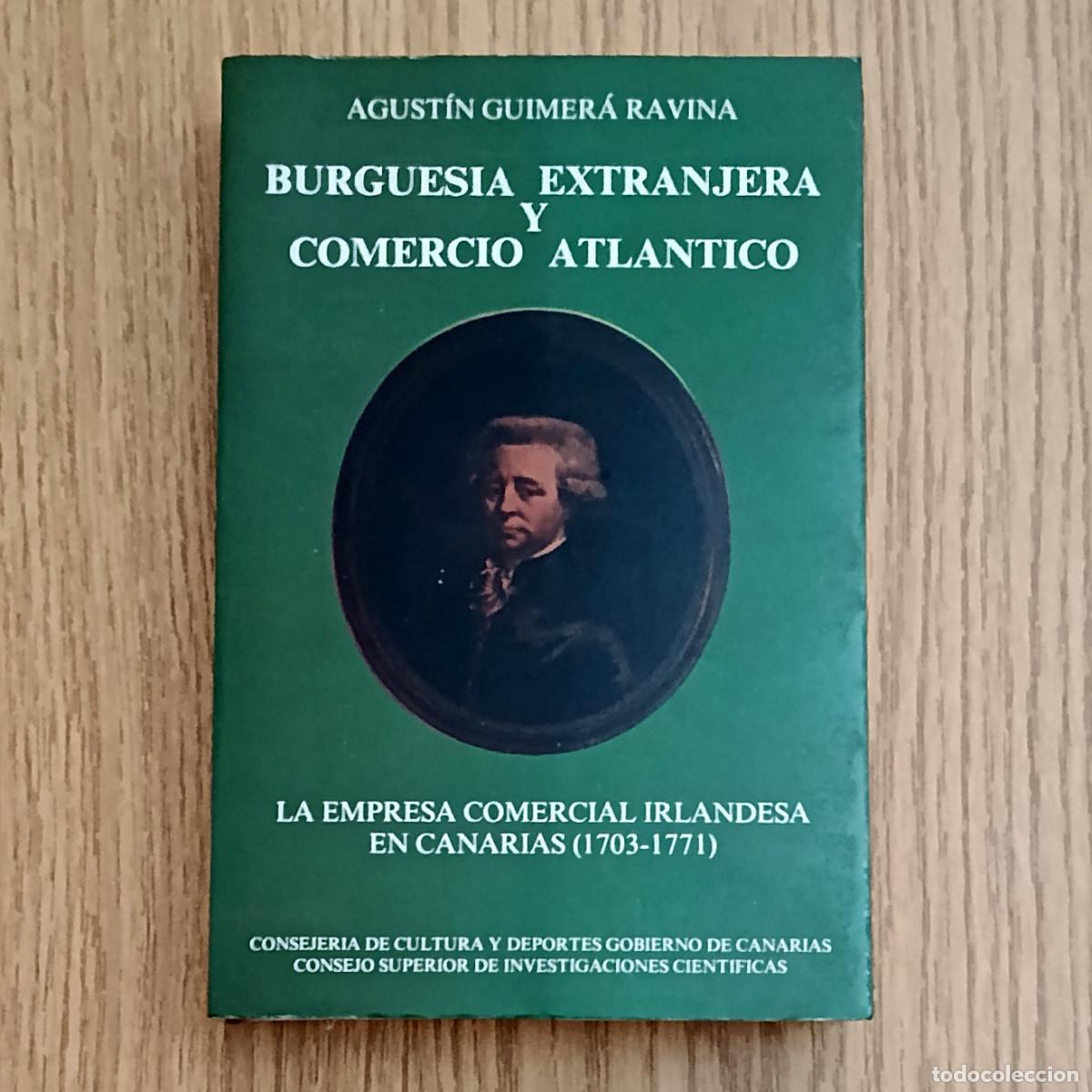 Libros de segunda mano: Libro BURGUES&Iacute;A EXTRANJERA Y COMERCIO ATL&Aacute;NTICO | AGUST&Iacute;N GUIMER&Aacute; RAVINA | Tenerife - Canarias