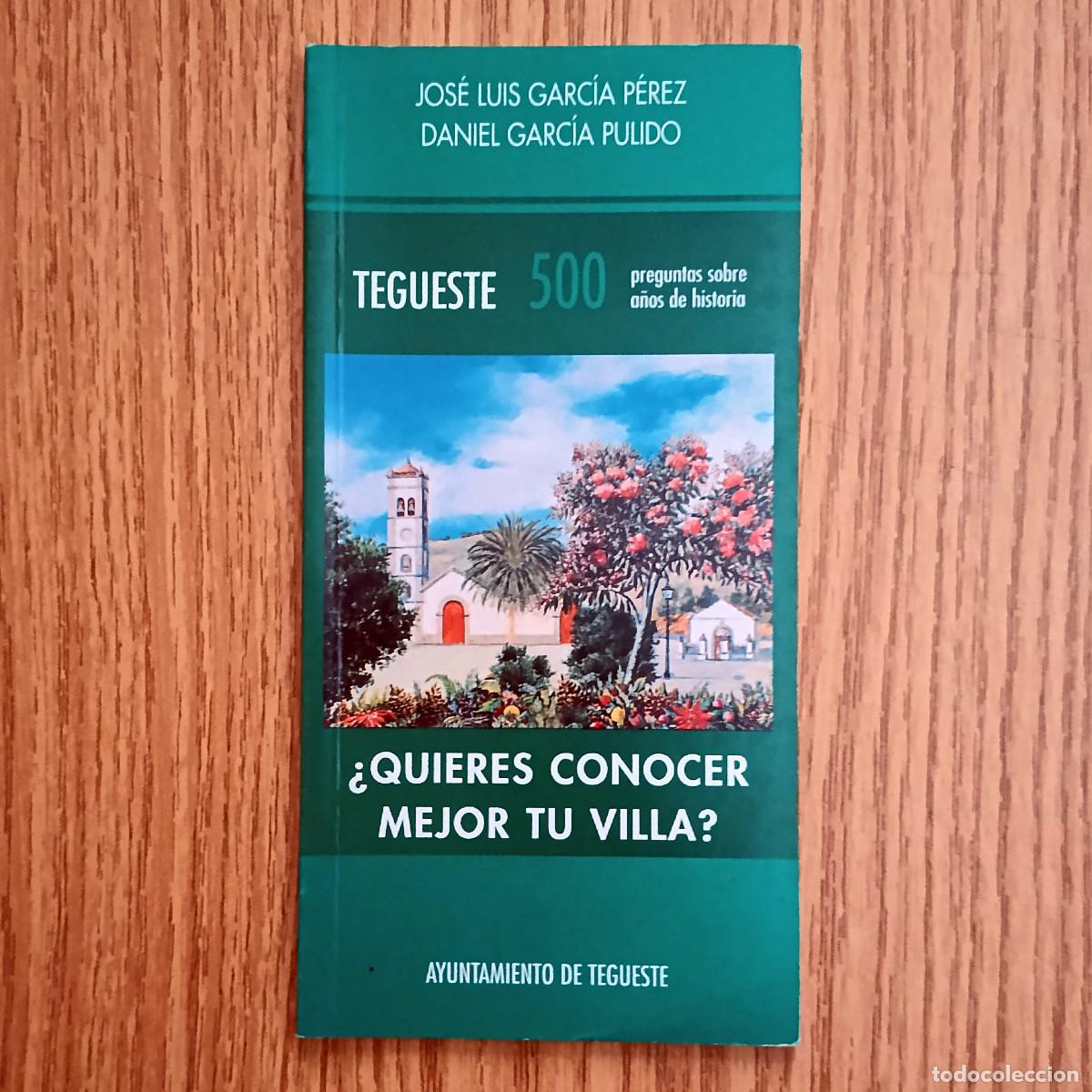 Libros de segunda mano: Libro TEGUESTE - PREGUNTAS SOBRE 500 A&Ntilde;OS DE HISTORIA | Tenerife - Canarias