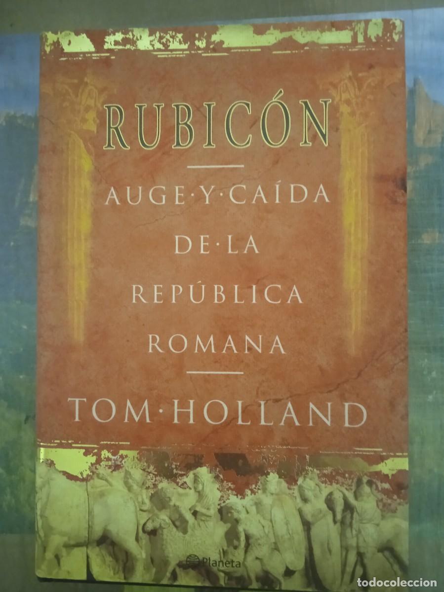 Second hand books: RUBIC&Oacute;N AUGE Y CA&Iacute;DA DE LA REP&Uacute;BLICA ROMANA - Tom Holland